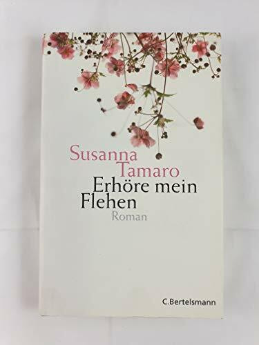 Erhöre mein Flehen: Roman