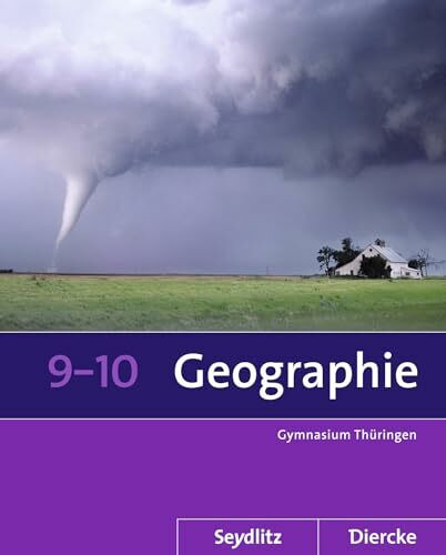 Seydlitz / Diercke Geographie - Ausgabe 2012 für die Sekundarstufe I in Thüringen: Schulbuch 9 / 10 (Diercke / Seydlitz Geographie: Ausgabe 2012 für die Sekundarstufe I in Thüringen)