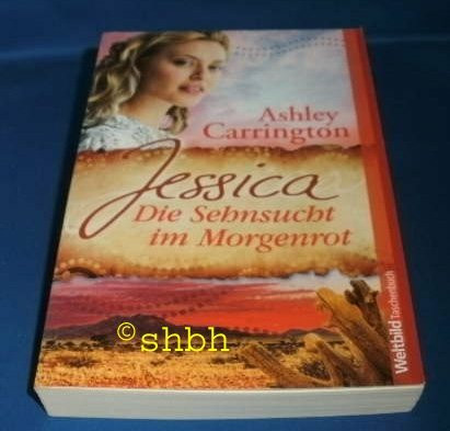 Jessica - die Sehnsucht im Morgenrot : Roman.