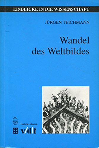 Wandel des Weltbildes. Astronomie, Physik und Meßtechnik in der Kulturgeschichte