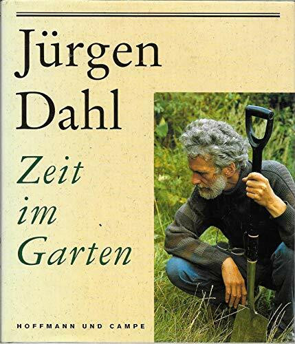 Zeit im Garten: Zwölf Gänge durch den Garten am Lindenhof und anderswo