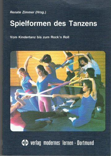Spielformen des Tanzens. Vom Kindertanz bis Rock'n'Roll