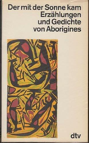 Der mit der Sonne kam: Erzählungen und Gedichte von Aborigines (dtv Literatur)