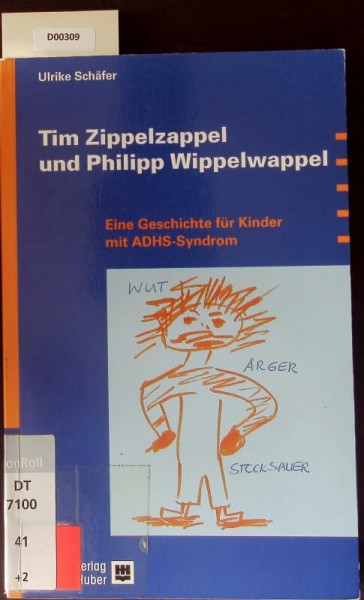 Tim Zippelzappel und Philipp Wippelwappel: Eine Geschichte für Kinder mit ADHS-Syndrom