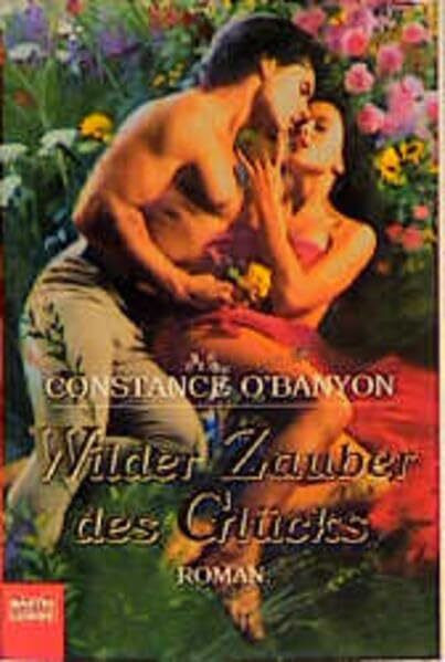 Wilder Zauber des Glücks (Historische Liebesromane. Bastei Lübbe Taschenbücher)