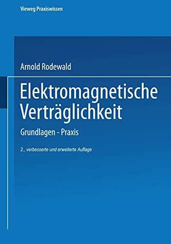 Elektromagnetische Verträglichkeit: Grundlagen — Praxis (Vieweg Praxiswissen)