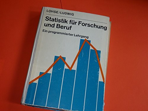 Statistik für Forschung und Beruf. Erfassung, Aufbereitung und Darstellung statistischer Daten