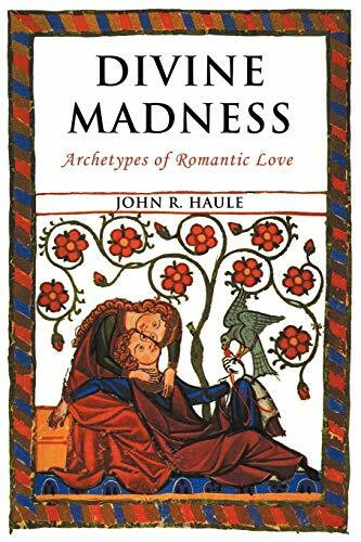Fisher King Press Divine Madness, Archetypes Of Romantic Love