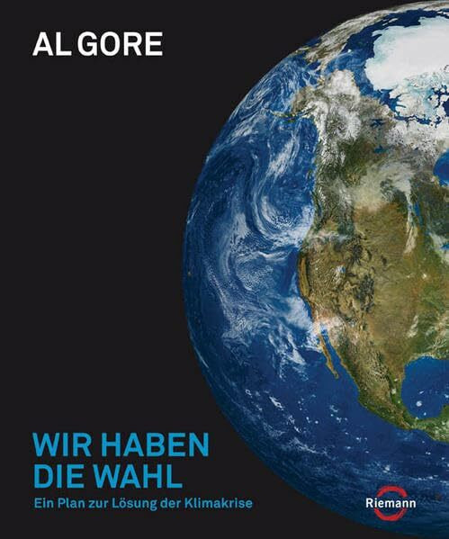 Wir haben die Wahl: Ein Plan zur Lösung der Klimakrise