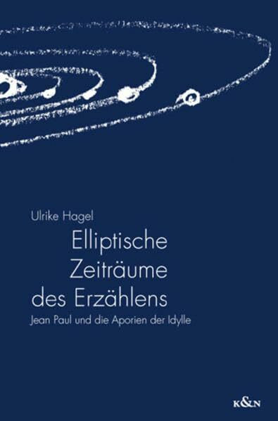 Elliptische Zeiträume des Erzählens: Jean Paul und die Aporien der Idylle (Epistemata - Würzburger wissenschaftliche Schriften. Reihe Literaturwissenschaft)