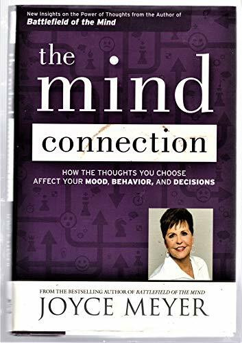 The Mind Connection: How the Thoughts You Choose Affect Your Mood, Behavior, and Decisions