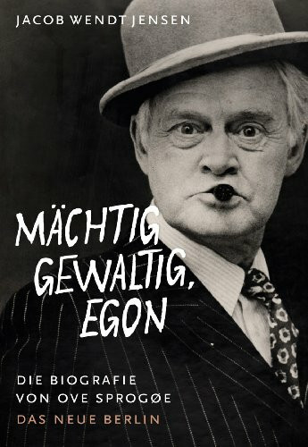 Mächtig gewaltig, Egon: Die Biografie von Ove Sprogøe