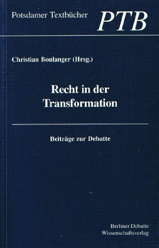 Recht in der Transformation: Rechts- und Verfassungswandel in Mittel- und Osteuropa - Beiträge zur Debatte