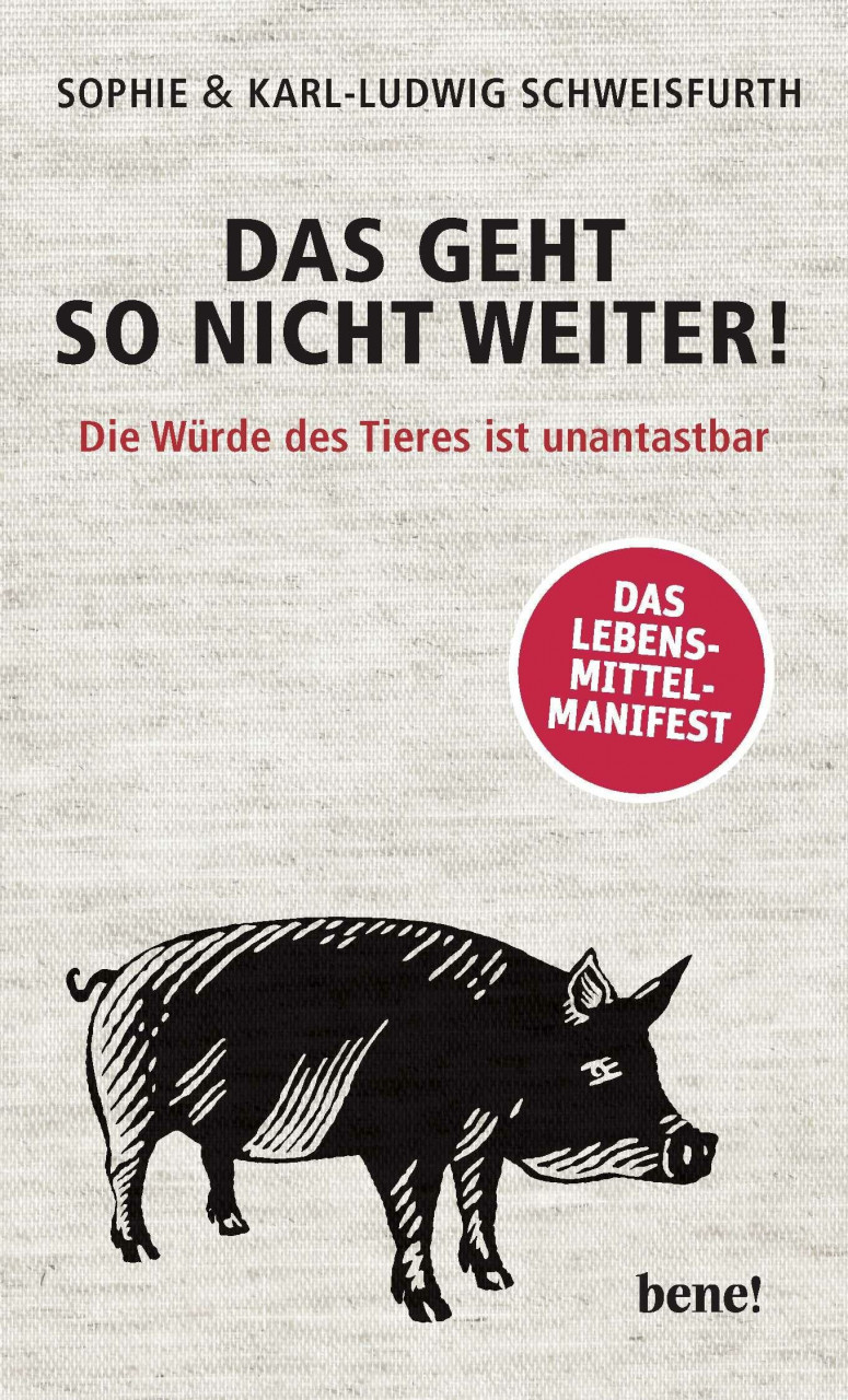 bene! Das Geht So Nicht Weiter!, Die Würde Des Tieres Ist Unantastbar