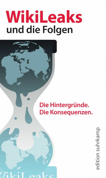 Wikileaks und die Folgen: Netz – Medien – Politik (edition suhrkamp)
