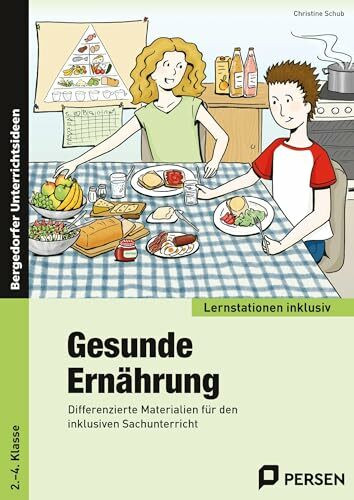 Gesunde Ernährung: Differenzierte Materialien für den inklusiven Sachunterricht (2. bis 4. Klasse) (Lernstationen inklusiv)