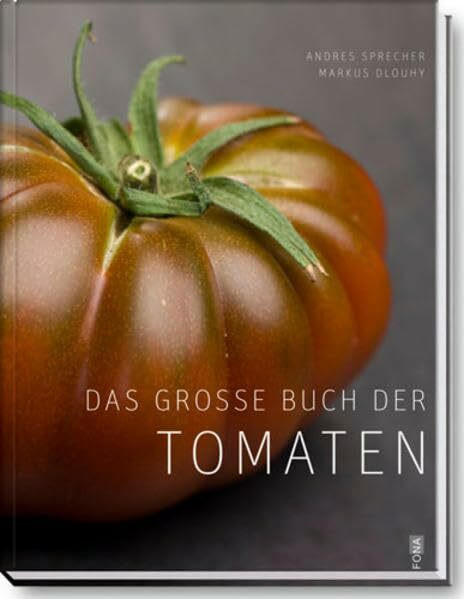 Das grosse Buch der Tomaten: Warenkunde & Rezepte (Maxima)