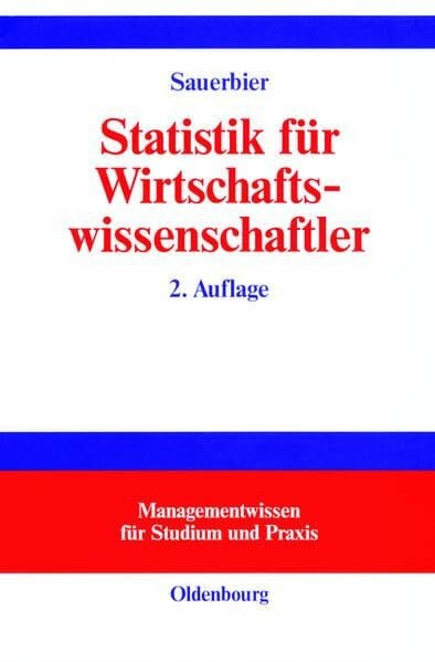 Statistik für Wirtschaftswissenschaftler (Managementwissen für Studium und Praxis)