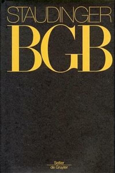 Kommentar zum Bürgerlichen Gesetzbuch mit Einführungsgesetz und Nebengesetzen, Paragraphen 249-254 (J. von Staudingers Kommentar zum Bürgerlichen ...... Kommentar zum Bürgerlichen Gesetzbuch mit Einführungsgesetz und Nebengesetzen, Paragraphen 249-254 (J. von Staudingers Kommentar zum Bürgerlichen ... Nebengesetzen. Recht der Schuldverhältnisse)