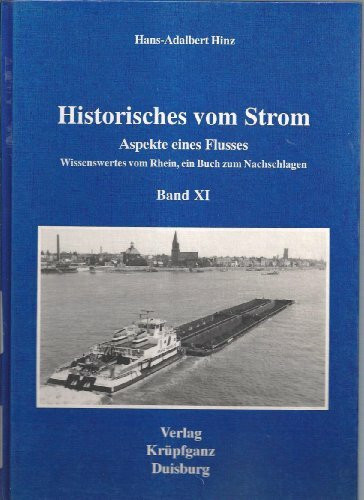 Historisches vom Strom / Aspekte eines Flusses: Wissenswertes vom Rhein, ein Buch zum Nachschlagen