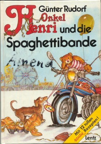 Onkel Henri und die Spaghettibande: Mit 12 tollen neuen Rezepten