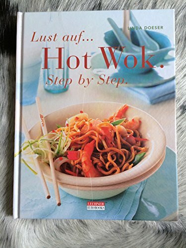 Lust auf... Hot Wok. Step by Step