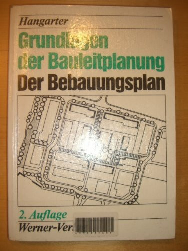 Grundlagen der Bauleitplanung. Der Bebauungsplan