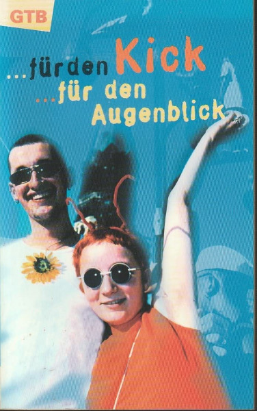 . . . für den Kick, für den Augenblick