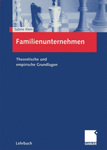 Familienunternehmen: Theoretische und empirische Grundlagen