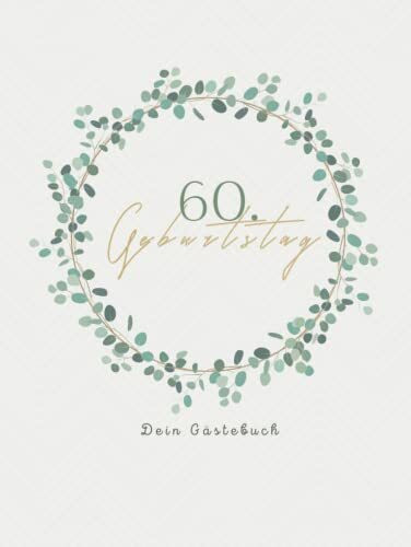 Gästebuch 60 Geburtstag: Buch zum Eintragen für Glückwünsche und die schönsten Fotos der Gäste I Geschenk für Frau oder Mann I Geschenkidee 60. Geburtstag