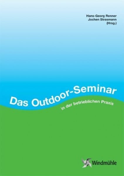Das Outdoor-Seminar in der betrieblichen Praxis