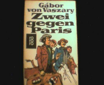 Zwei gegen Paris : Roman.