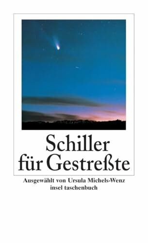 Schiller für Gestreßte: Poetisch-philosophische Gedanken (Handreichung zum Entspanntsein)