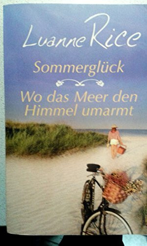 Sommerglück/Wo das Meer den Himmel umarmt. 2 Romane in 1 Band.