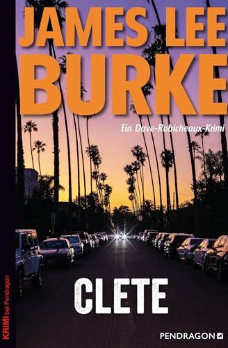 Clete: Ein Dave Robicheaux-Krimi, Band 24