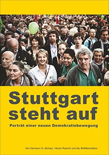 Stuttgart steht auf - Porträt einer neuen Demokratiebewegung