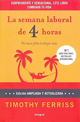 La semana laboral de 4 horas : versión ampliada (Divulgación, Band 227)