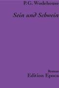 Sein und Schwein: Roman