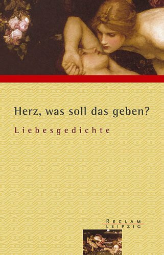 Herz, was soll das geben?. Liebesgedichte