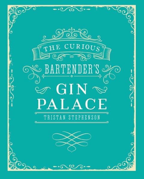 The Curious Bartender's Gin Palace