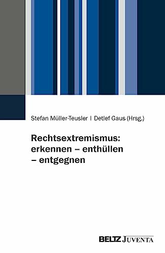 Rechtsextremismus: erkennen – enthüllen – entgegnen Rechtsextremismus: erkennen – enthüllen – entgegnen