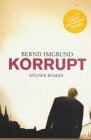 Korrupt: Kölner Roman