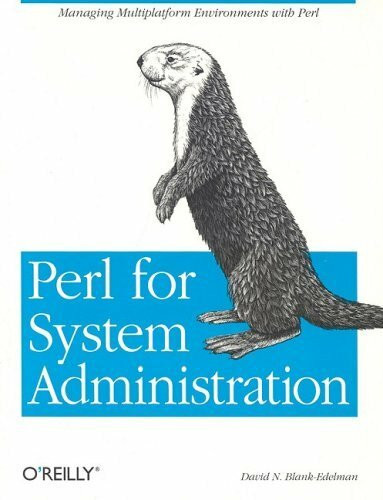 Perl for System Administration: Managing Multiplatform Environments with Perl