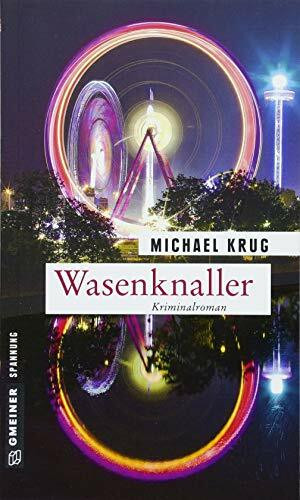 Wasenknaller: Kriminalroman (Kriminalbeamter Bolz und Co.)