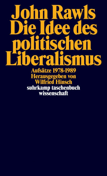 Die Idee des politischen Liberalismus: Aufsätze 1978–1989 (suhrkamp taschenbuch wissenschaft)