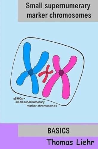 Small supernumerary marker chromosomes: Basics