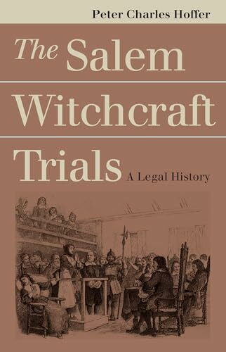 The Salem Witchcraft Trials: A Legal History (Landmark Law Cases and American Society)