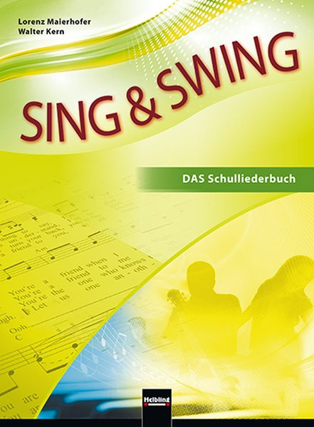 Sing & Swing DAS Schulliederbuch: Ausgabe Österreich. Sbnr 1355