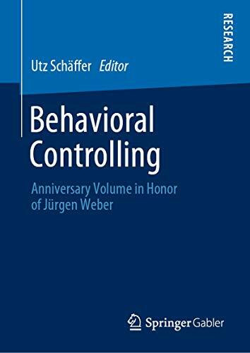 Behavioral Controlling: Anniversary Volume in Honor of Jürgen Weber