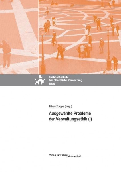 Ausgewählte Probleme der Verwaltungsethik (I)